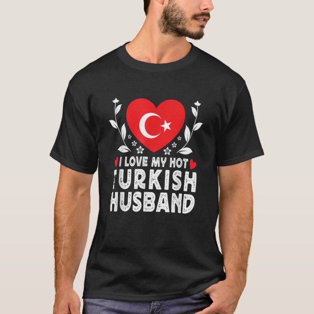 T-shirt J'Aime Mon Chaud Mari Turc Épouses Drapeau Turquie (Devant)