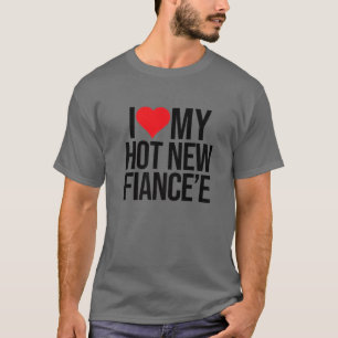 T-shirt J'Aime Mon Chaud Nouveau Fiancée Valentines Jour C