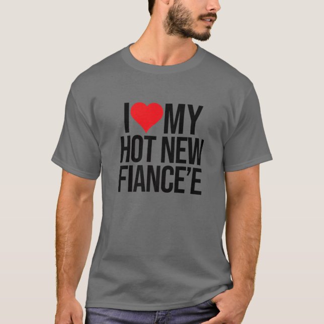 T-shirt J'Aime Mon Chaud Nouveau Fiancée Valentines Jour C (Devant)