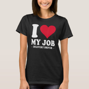 T-shirt J'Aime Mon Chauffeur De Livraison De Travail Avec 