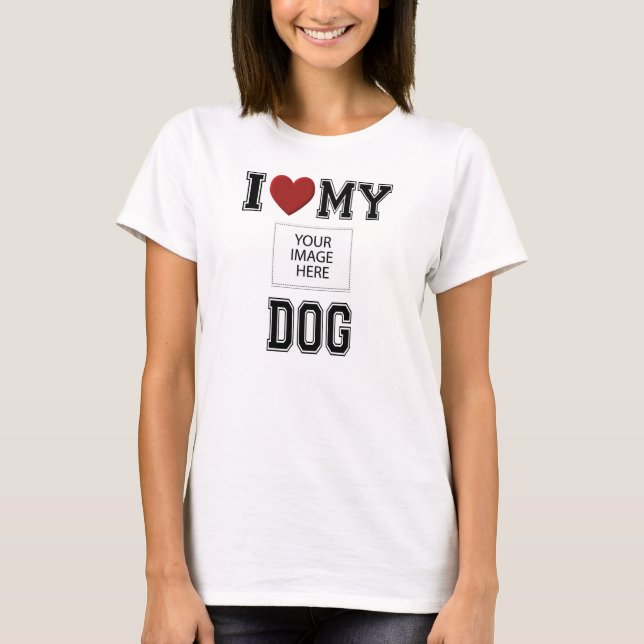 T-SHIRT J'AIME MON CHIEN - AJOUTEZ VOTRE PROPRE PHOTO ! (Devant)