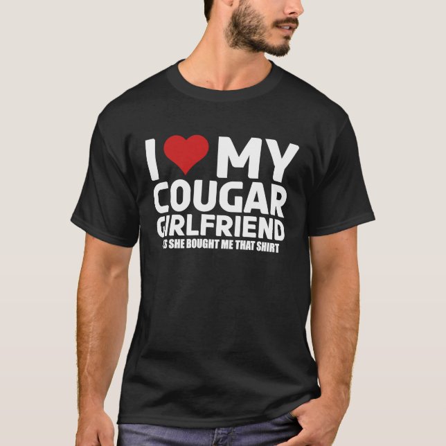 T-shirt J'Aime Mon Cougar Girlfriend Oui Elle M'A Acheté C (Devant)
