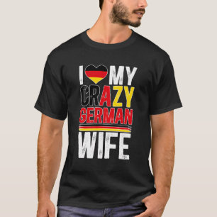 T-shirt J'Aime Mon Fou Mari Allemand Femme D'Une Connexion