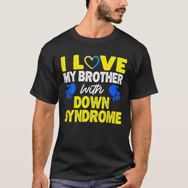 T-shirt J'Aime Mon Frère Avec Le Syndrome De Down 21 Mars  (Devant)