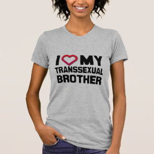 T-SHIRT J'AIME MON FRÈRE TRANSSEXUEL -