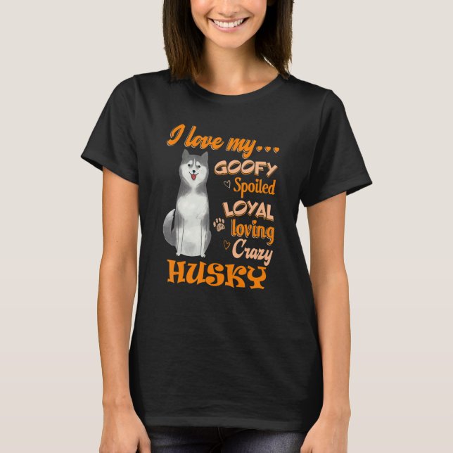 T-shirt J'Aime Mon Goofy Husky Gâché Loyal Aimer Crazy (Devant)