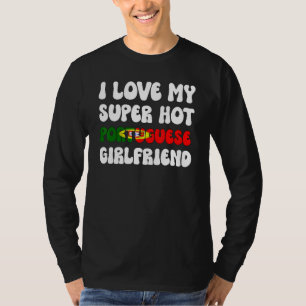 T-shirt J'aime mon hot Portugais Girlfriend drapeau Portug