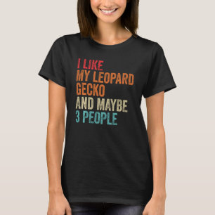 T-shirt J'Aime Mon Leopard Gecko & Peut-Être 3 Personnes R