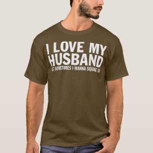 T-shirt J'Aime Mon Mari Mais Parfois Je Veux Carré