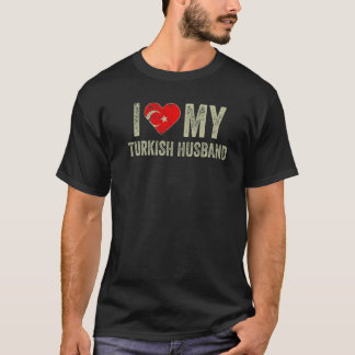 T-shirt J'Aime Mon Mari Turc Turquie Femme Drapeau