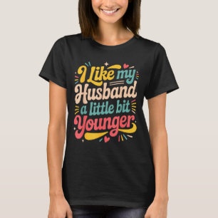 T-shirt J'aime mon mari un peu plus jeune Femmes drôles