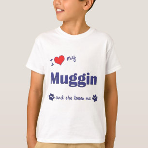 T-shirt J'aime mon Muggin (le chien femelle)