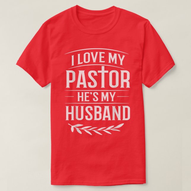 T-shirt J'aime mon pasteur Il est mon mari Pasteur épouse  (Design devant)