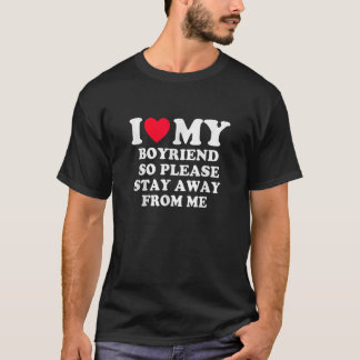 T-shirt J'Aime Mon Petit-Ami Alors S'Il Vous Plaît Restez 