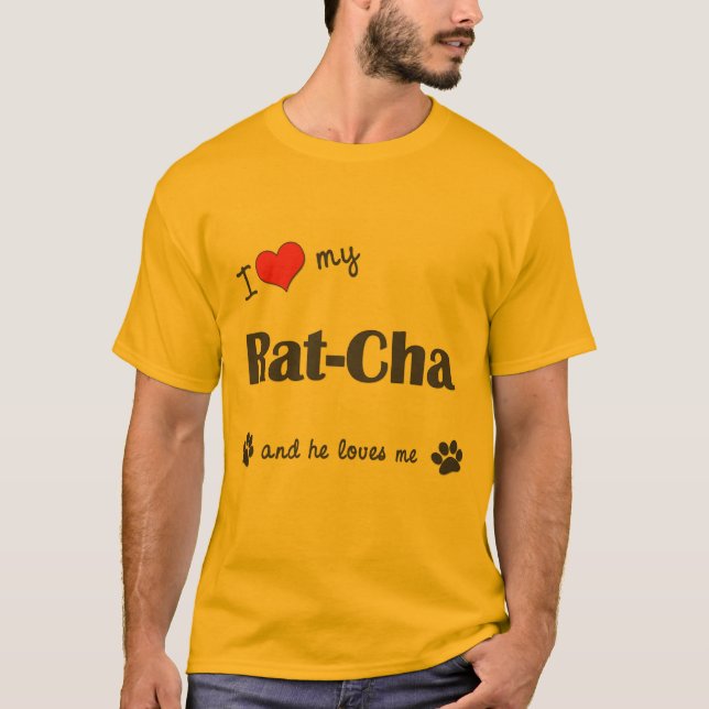 T-shirt J'aime mon Rat-Cha (le chien masculin) (Devant)