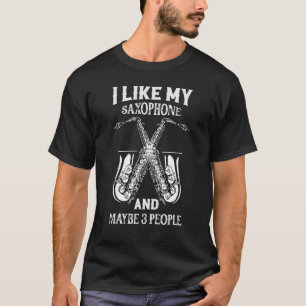 T-shirt J'Aime Mon Saxophone Et Peut-Être 3 Personnes Jazz