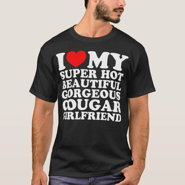 T-shirt J'aime mon super chaud beau Cougar GF merveilleux (Devant)
