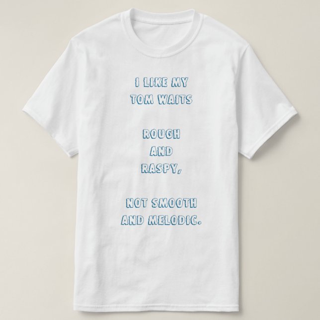 T-shirt J'aime mon Tom Waits rugueux et râpeux (Design devant)