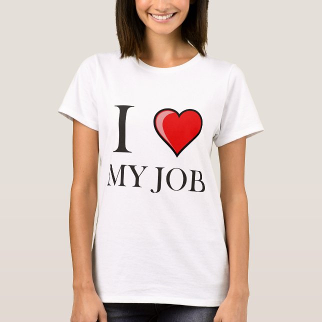 T-shirt J'aime mon travail (Devant)