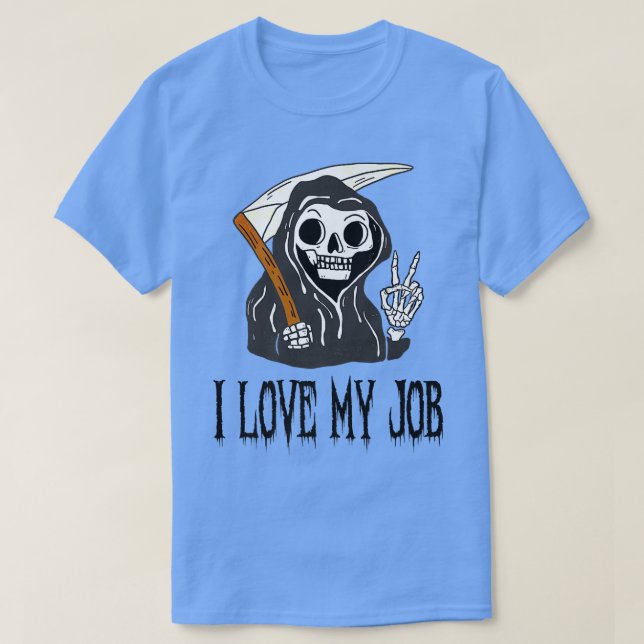 T-shirt J'Aime Mon Travail Cute Grim Reaper Drôle Hallowee (Design devant)