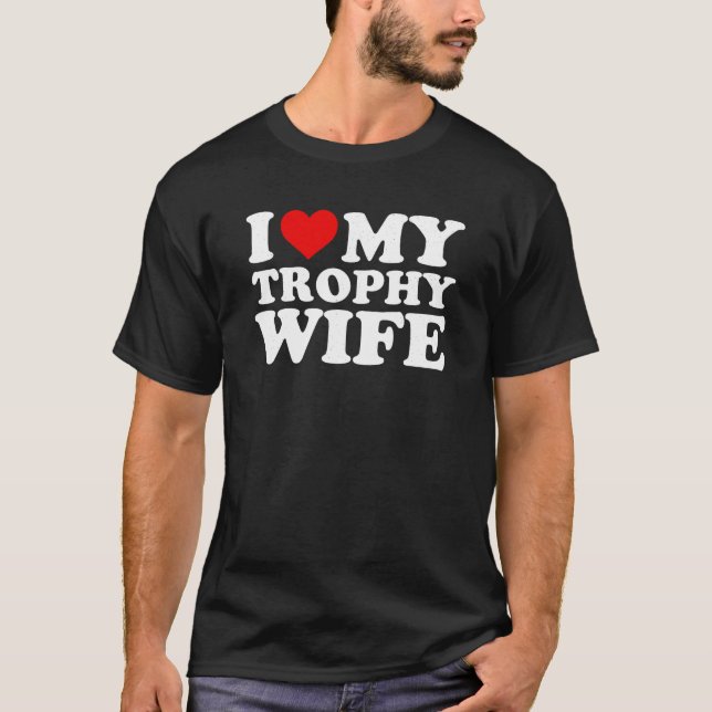 T-shirt J'Aime Mon Trophée Femme T Chemise Mariage Drôle C (Devant)