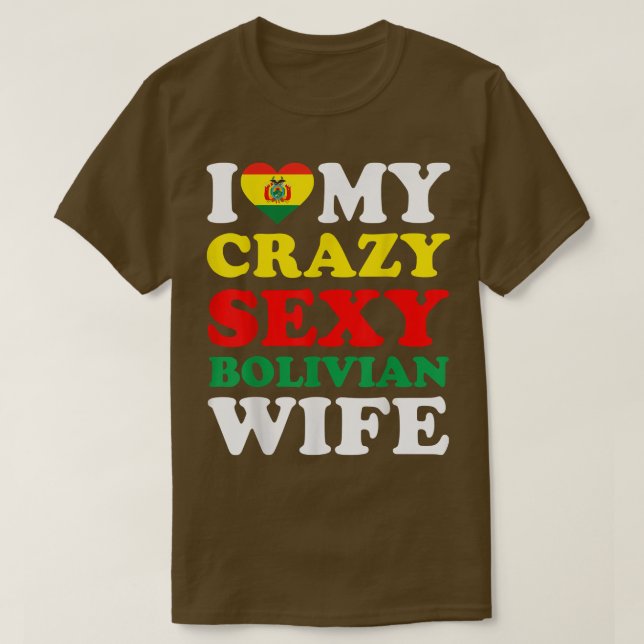 T-shirt J'aime My Crazy Sey Bolivian Femme Bolivienne Mari (Design devant)