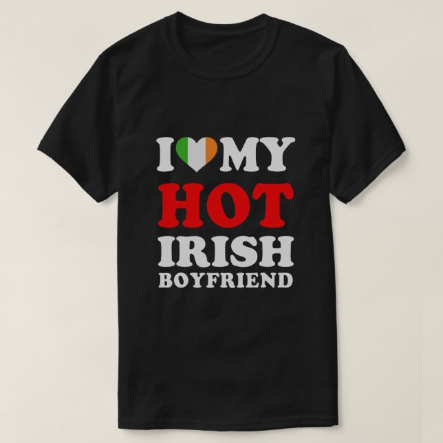 T-shirt J'aime My Hot Irish Boyfriend Funny Girfriend (Design devant)