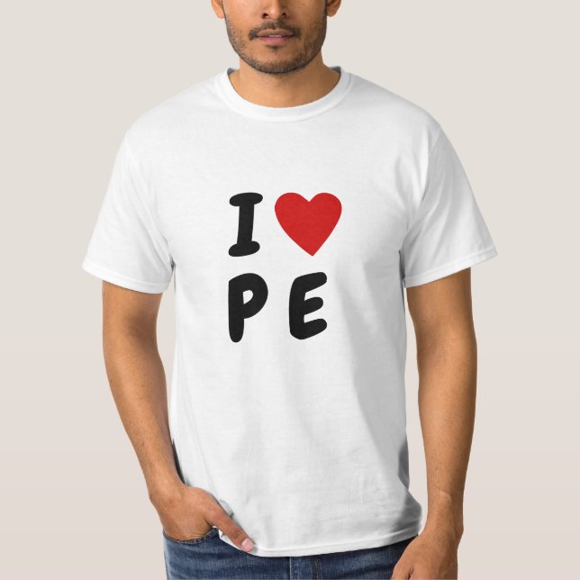 T-shirt J'aime P E | Texte du coeur PE Éducation physique (Devant)