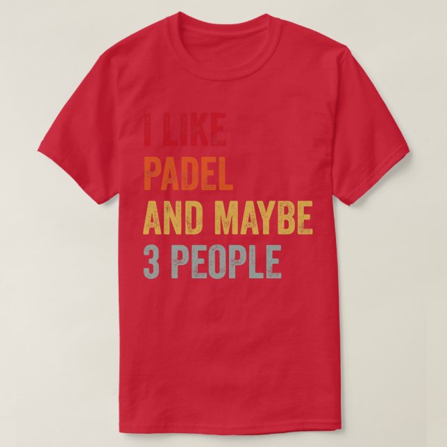 T-shirt J'Aime Padel Peut-Être 3 Personnes (Design devant)