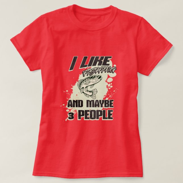 T-SHIRT J'AIME PÊCHER ET PEUT-ÊTRE 3 PERSONNES (Design devant)