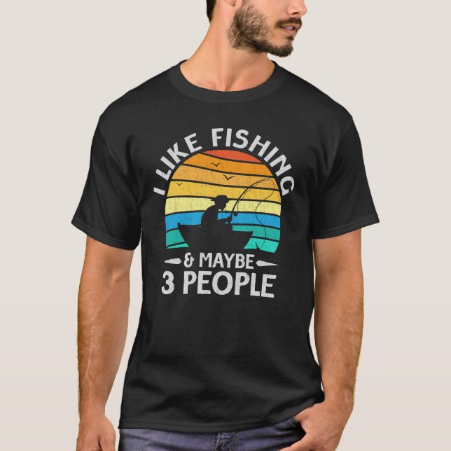 T-shirt J'Aime Pêcher Et Peut-Être 3 Personnes Fisherman C (Devant)