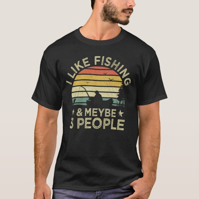 T-shirt J'Aime Pêcher Et Peut-Être 3 Personnes Fisherman C (Devant)