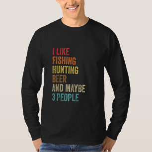 T-shirt J'Aime Pêcher La Bière De Chasse Et Peut-Être 3 Pe