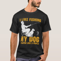 J'Aime Pêcher Mon Chien Et Peut-Être 3 Gens Fis Dr