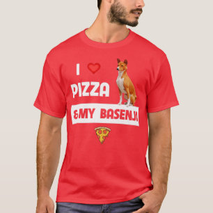 T-shirt J'Aime Pizza Et Mon Propriétaire De Chien Basenji 