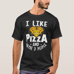 T-shirt J'Aime Pizza Et Peut-Être 3 Personnes Pie Food 1