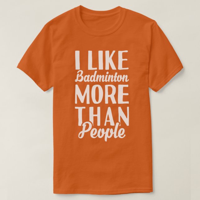 T-shirt J'Aime Plus Badminton Que Les Gens (Design devant)