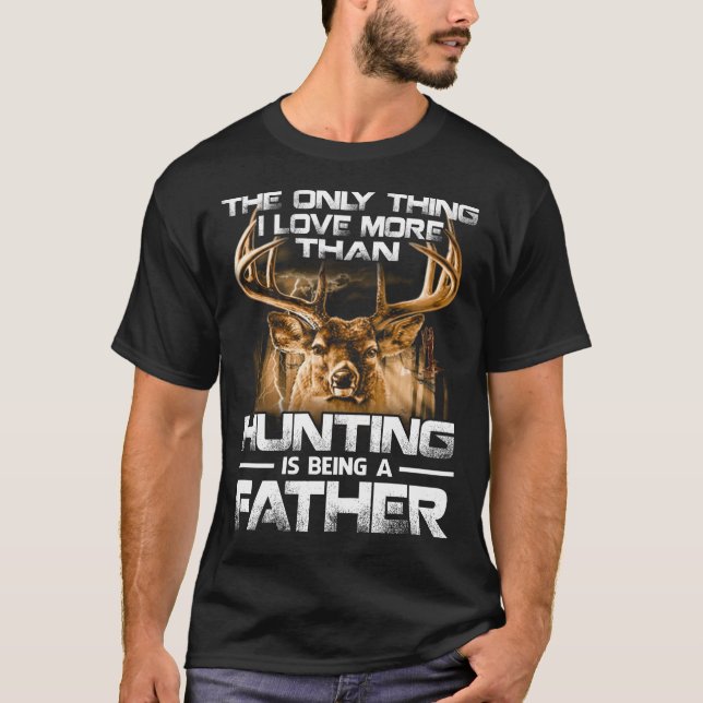 T-shirt J'aime plus que la chasse est PÈRE (Devant)