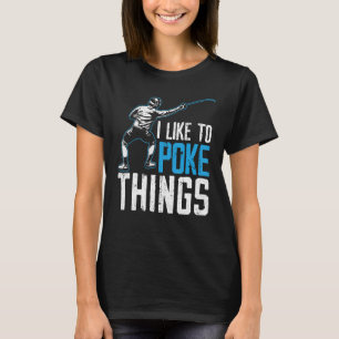 T-shirt J'Aime Poke Things En Escrime En Épée Fencer