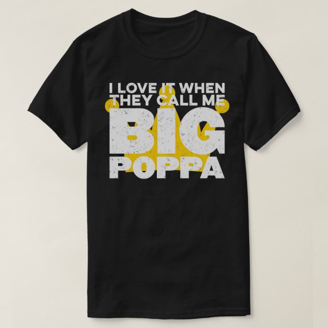 T-shirt J'Aime Quand On M'Appelle Big Poppa Hip hop Papa (Design devant)