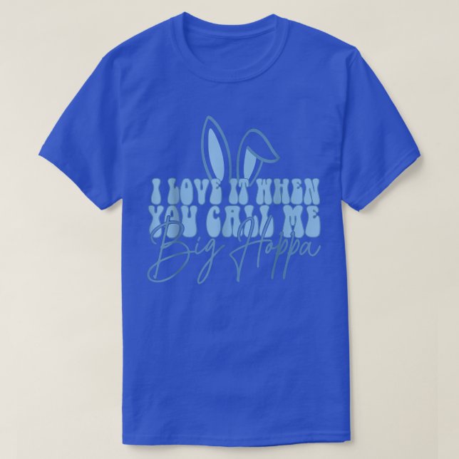 T-shirt J'Aime Quand Tu M'Appelles Big Hoppa Bunny Ear Eas (Design devant)