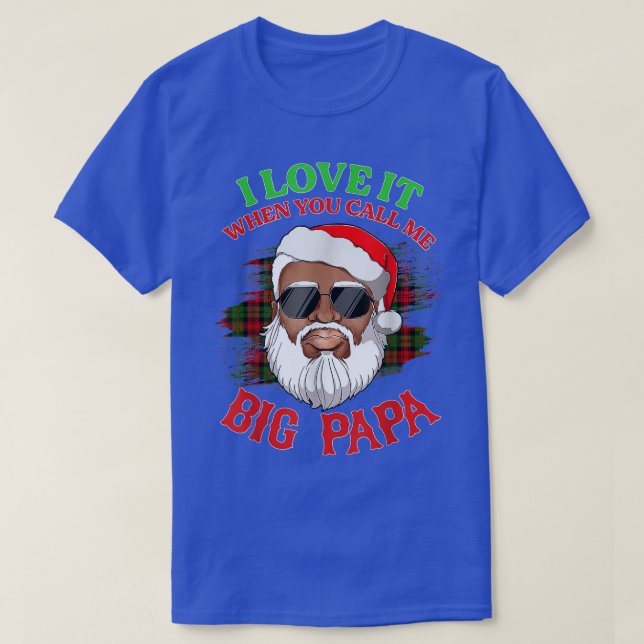 T-shirt J'Aime Quand Tu M'Appelles Big Papa Christmas Sant (Design devant)