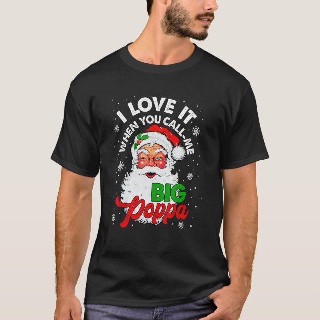 T-shirt J'Aime Quand Tu M'Appelles Big Poppa Christmas Lig (Devant)