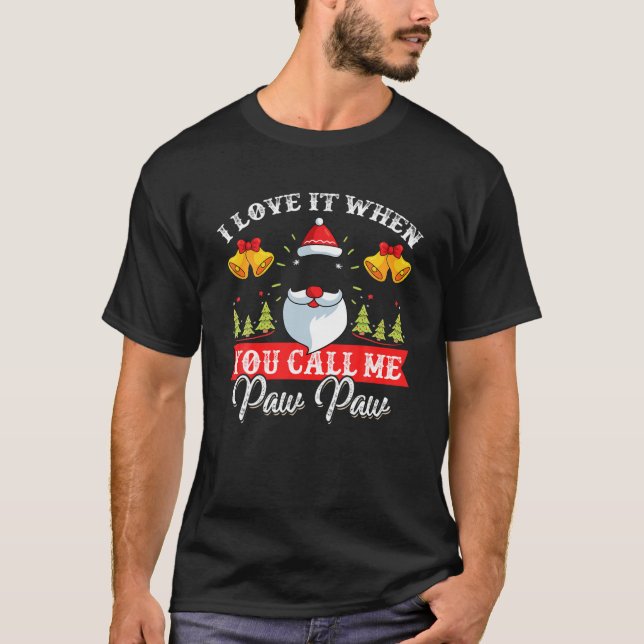 T-shirt J'Aime Quand Tu M'Appelles Paw Paw Père Noël Chris (Devant)