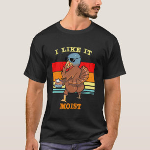 T-shirt J'Aime Que La Turquie Humide Drôle Thanksgiving Da