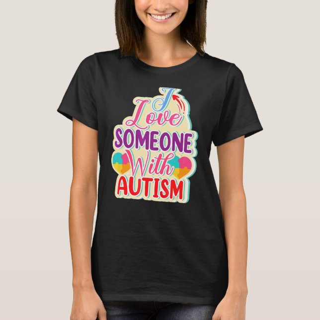 T-shirt J'Aime Quelqu'Un Avec L'Autisme (Devant)