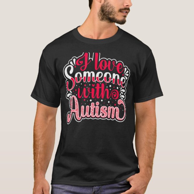 T-shirt J'aime quelqu'un avec l'autisme 1 (Devant)