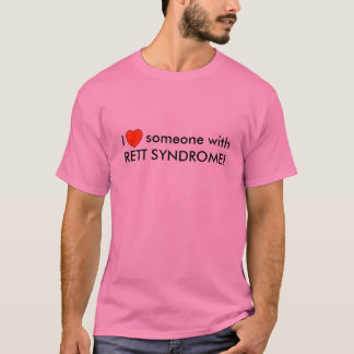T-shirt J'aime quelqu'un avec le SYNDROME de RETT !