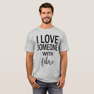 T-shirt J'aime quelqu'un avec le tee - shirt fibro pour