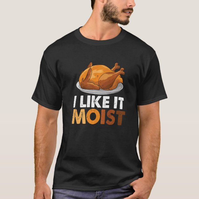 T-shirt J'Aime Qu'Il Soit Moist Thanksgiving Dîner Turquie (Devant)